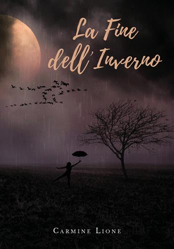 La fine dell'inverno - Carmine Lione - Libro Youcanprint 2020 | Libraccio.it