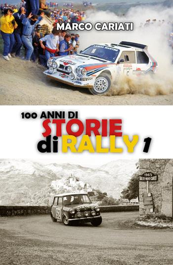 100 anni di storie di rally - Marco Cariati - Libro Youcanprint 2019 | Libraccio.it