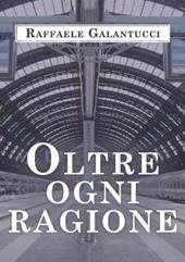 Oltre ogni ragione