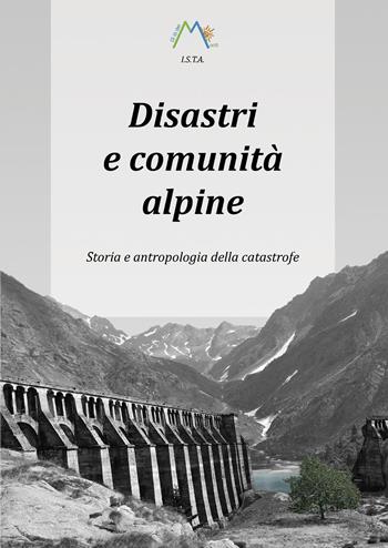 Disastri e comunità alpine. Storia e antropologia della catastrofe - Luca Giarelli - Libro Youcanprint 2020 | Libraccio.it