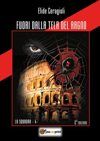 Fuori dalla tela del ragno - Elide Ceragioli - Libro Youcanprint 2020 | Libraccio.it