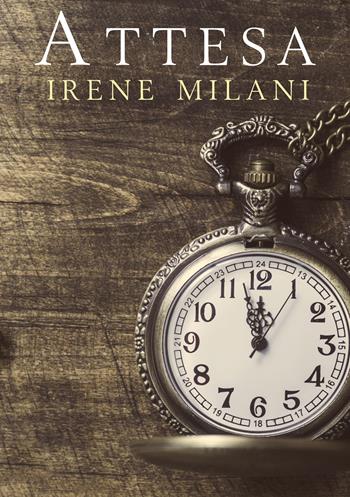 Attesa - Irene Milani - Libro Youcanprint 2020 | Libraccio.it