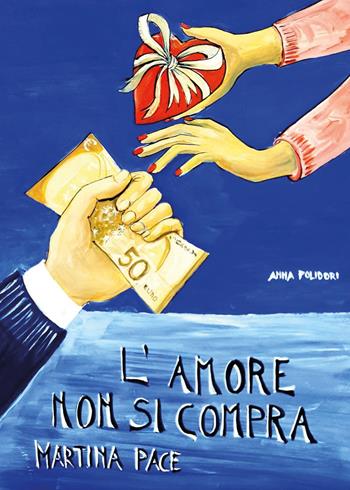 L' amore non si compra - Martina Pace - Libro Youcanprint 2020 | Libraccio.it