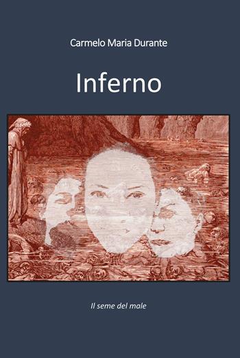Inferno - Carmelo Maria Durante - Libro Youcanprint 2020 | Libraccio.it
