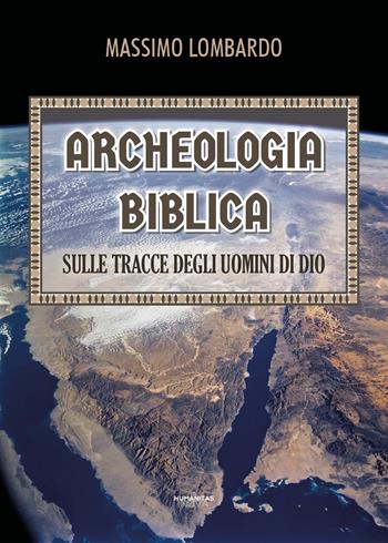 Archeologia biblica: sulle tracce degli uomini di Dio - Massimo Lombardo - Libro Youcanprint 2020 | Libraccio.it