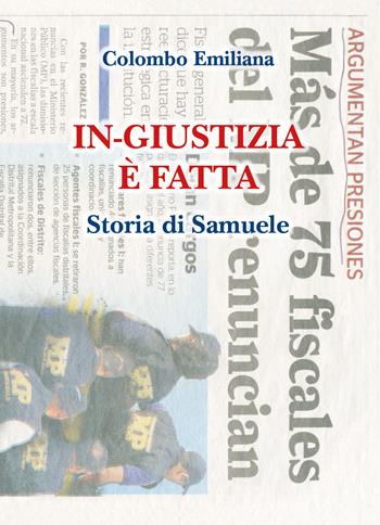 In-giustizia è fatta. Storia di Samuele - Emiliana Colombo - Libro Youcanprint 2020 | Libraccio.it