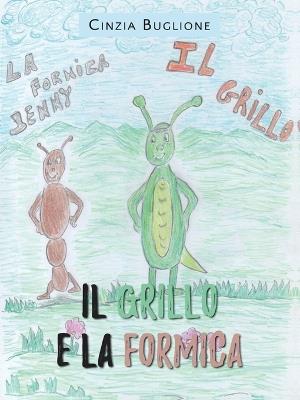 Il grillo e la formica - Cinzia Buglione - Libro Youcanprint 2020 | Libraccio.it