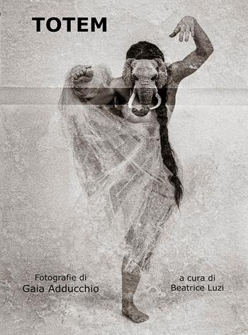 Totem - Gaia Adducchio - Libro Youcanprint 2020 | Libraccio.it