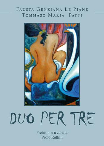 Duo per tre - Fausta Genziana Le Piane, Tommaso Maria Patti - Libro Youcanprint 2020 | Libraccio.it