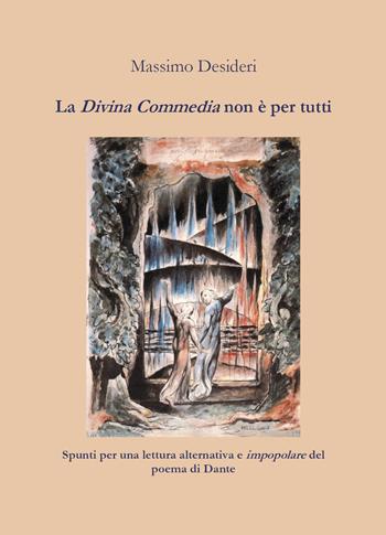 La Divina Commedia non è per tutti - Massimo Desideri - Libro Youcanprint 2020 | Libraccio.it