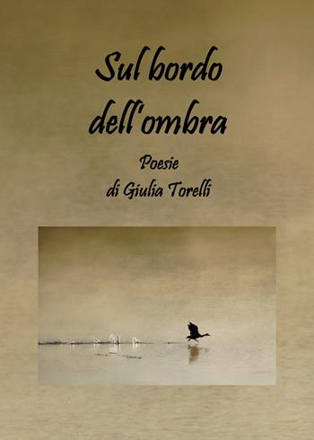Sul bordo dell'ombra - Giulia Torelli - Libro Youcanprint 2020 | Libraccio.it