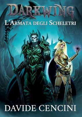 L' armata degli scheletri. Darkwing. Vol. 2 - Davide Cencini - Libro Youcanprint 2020 | Libraccio.it