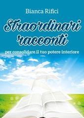 Straordinari racconti per consolidare il tuo potere interiore