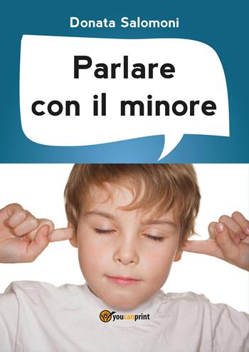 Parlare con il minore - Donata Salomoni - Libro Youcanprint 2020 | Libraccio.it