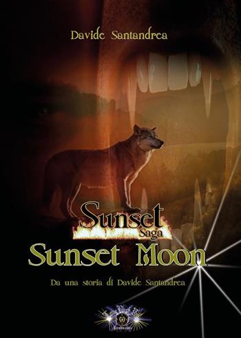 Sunset moon. Ediz. italiana - Davide Santandrea - Libro Youcanprint 2020 | Libraccio.it