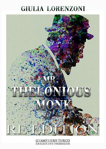 Mr. Thelonious Monk - Giulia Lorenzoni - Libro Youcanprint 2020 | Libraccio.it