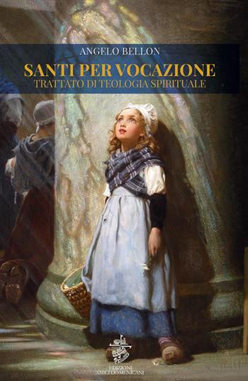 Santi per vocazione: trattato di teologia spirituale - Angelo Bellon - Libro Youcanprint 2020 | Libraccio.it
