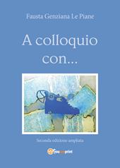 A colloquio con.... Ediz. ampliata