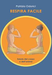 Respira facile. Salute del corpo e dell'anima