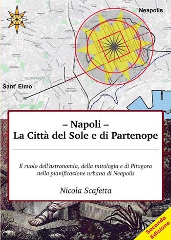 Napoli: la città del Sole e di Partenope - Nicola Scafetta - Libro Youcanprint 2020 | Libraccio.it