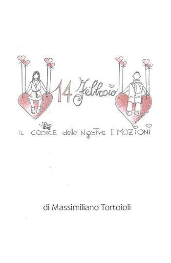 Il codice delle nostre emozioni - Massimiliano Tortoioli - Libro Youcanprint 2020 | Libraccio.it