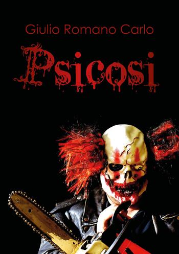 Psicosi - Giulio Romano Carlo - Libro Youcanprint 2020 | Libraccio.it