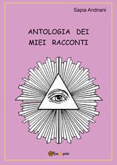 Antologia dei miei racconti