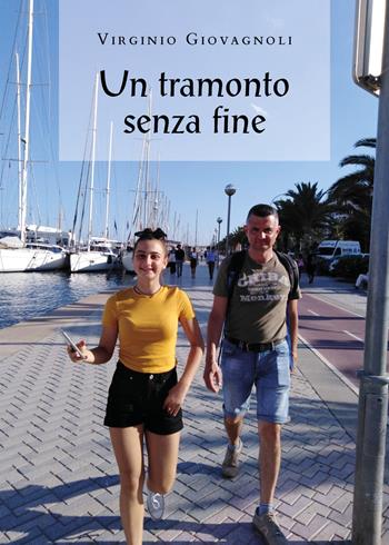 Un tramonto senza fine - Virginio Giovagnoli - Libro Youcanprint 2020 | Libraccio.it