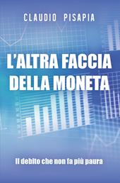 L' altra faccia della moneta. Il debito che non fa più paura