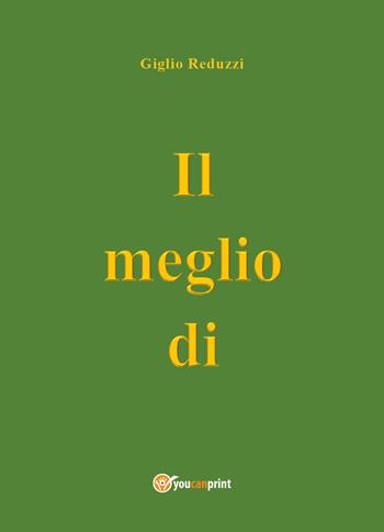 Il meglio di - Giglio Reduzzi - Libro Youcanprint 2020 | Libraccio.it