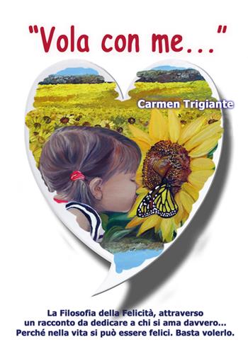Vola con me... - Carmen Trigiante - Libro Youcanprint 2020 | Libraccio.it