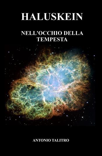 Haluskein. Nell'occhio della tempesta - Antonio Talitro - Libro Youcanprint 2020 | Libraccio.it