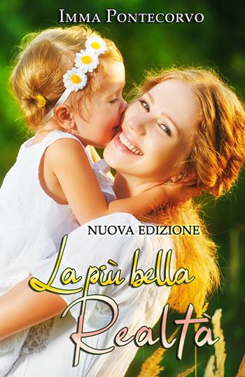 La più bella realtà - Imma Pontecorvo - Libro Youcanprint 2020 | Libraccio.it
