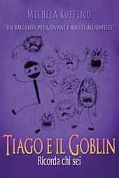 Tiago e il Goblin. Ricorda chi sei