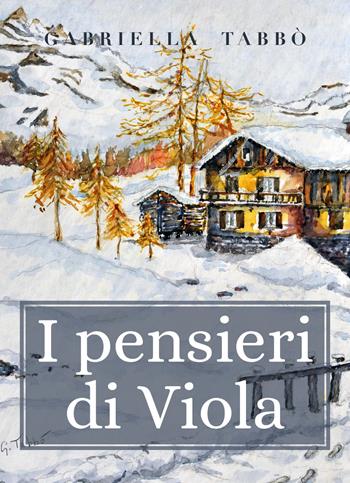 I pensieri di Viola - Gabriella Tabbò - Libro Youcanprint 2020 | Libraccio.it