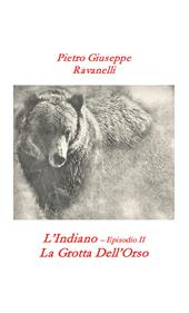 L' indiano. Vol. 2: grotta dell'orso, La.