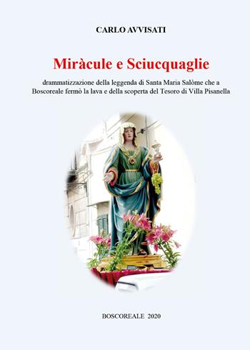 Miràcule e Sciucquaglie - Carlo Avvisati - Libro Youcanprint 2020 | Libraccio.it