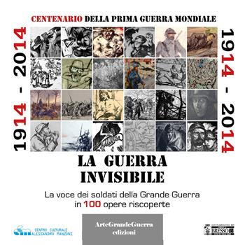 1914-2014. La guerra invisibile. La voce dei soldati della Grande Guerra in 100 opere riscoperte - Dario Malini - Libro Youcanprint 2020 | Libraccio.it