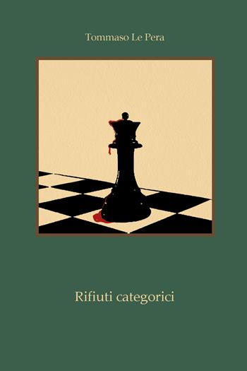 Rifiuti categorici - Tommaso Le Pera - Libro Youcanprint 2020 | Libraccio.it