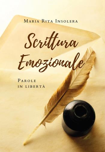 Scrittura emozionale. Parole in libertà - Maria Rita Insolera - Libro Youcanprint 2020 | Libraccio.it