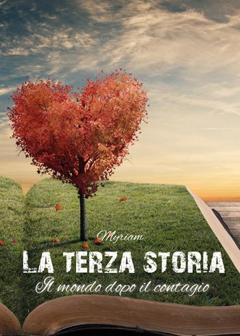 La terza storia. Il mondo dopo il contagio - Myriam - Libro Youcanprint 2020 | Libraccio.it