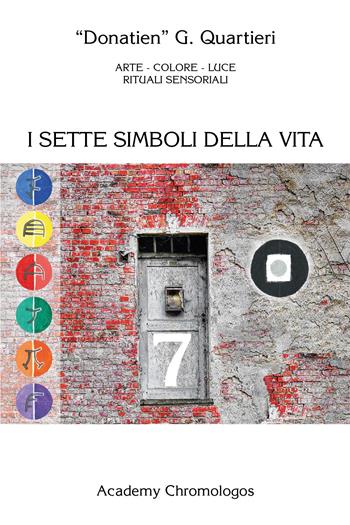 I sette simboli della vita - Giuseppe Quartieri - Libro Youcanprint 2020 | Libraccio.it