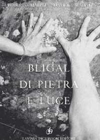 Bligal di pietra e luce - Daniela Malini, Roberto Malini - Libro Youcanprint 2020 | Libraccio.it
