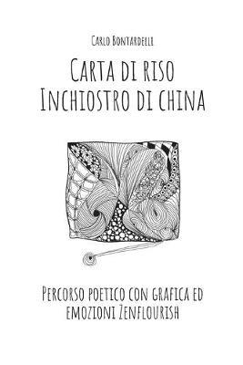 Carta di riso. Inchiostro di china - Carlo Bontardelli - Libro Youcanprint 2020 | Libraccio.it