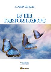 La mia trasformazione. Vol. 1
