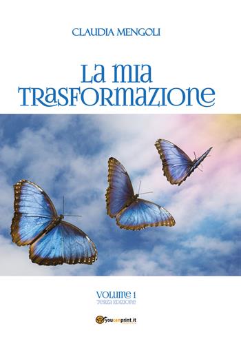 La mia trasformazione. Vol. 1 - Claudia Mengoli - Libro Youcanprint 2020 | Libraccio.it