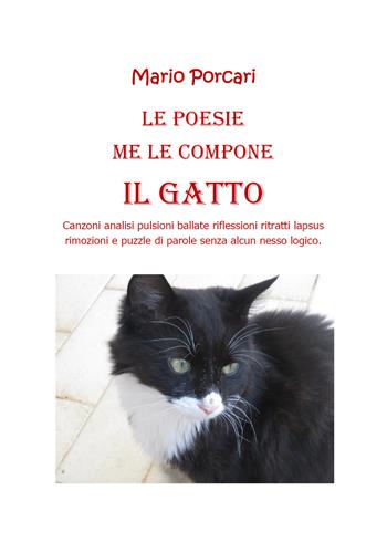 Le poesie me le compone il Gatto - Mario Porcari - Libro Youcanprint 2020 | Libraccio.it