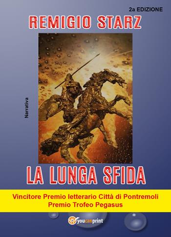 La lunga sfida - Remigio Starz - Libro Youcanprint 2020 | Libraccio.it