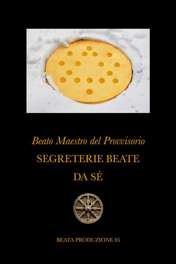 Segreterie beate da sé - Beato Maestro del Provvisorio - Libro Youcanprint 2020 | Libraccio.it