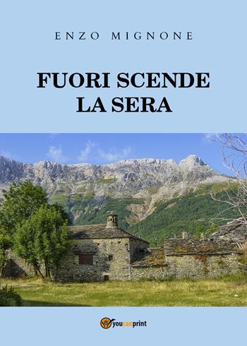 Fuori scende la sera - Enzo Mignone - Libro Youcanprint 2020 | Libraccio.it